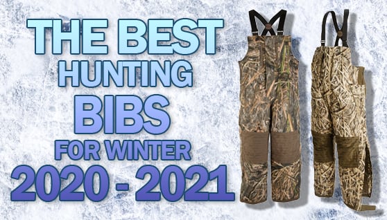 BEST HUNTING BIBS FOR WINTER 2020-2021