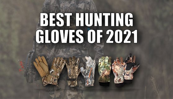 BEST HUNTING GLOVES OF 2021