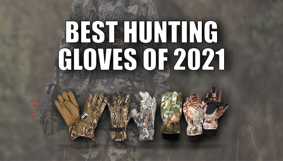 BEST HUNTING GLOVES OF 2021