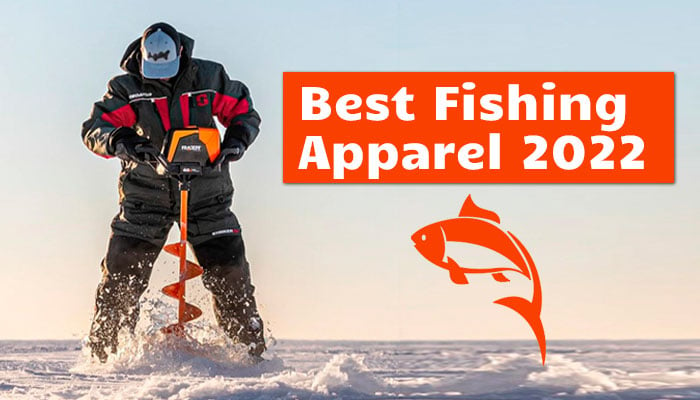 Best Fishing Apparel 2022