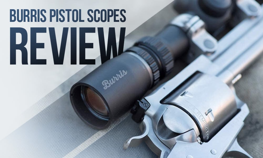 Burris Pistol Scope Review - 2023 Guide