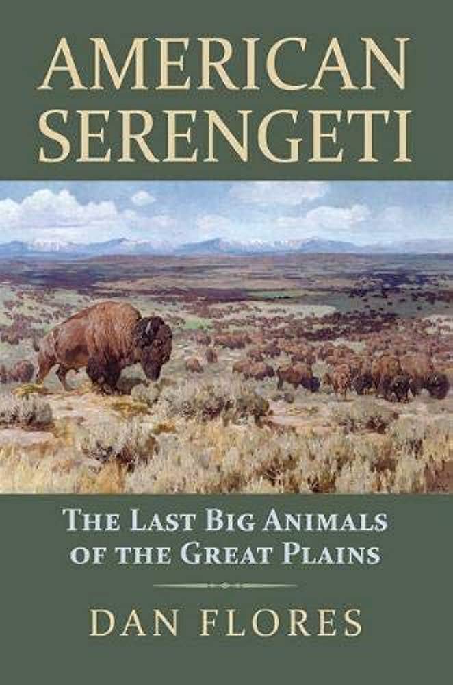 American Serengeti The Last Big Animals of the Great Plains