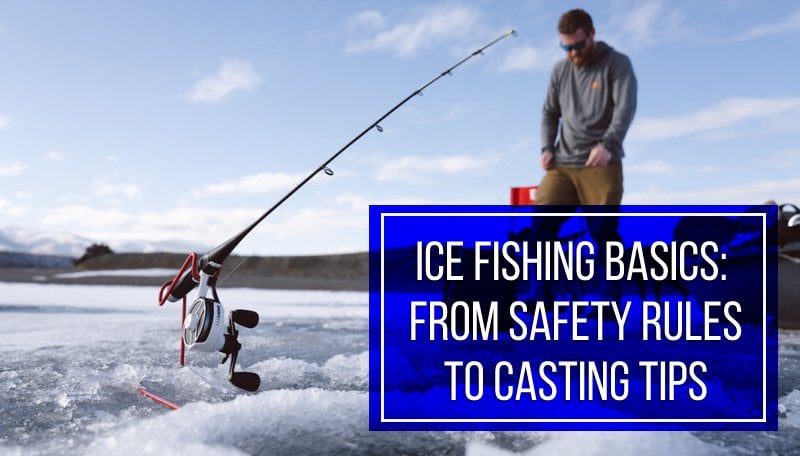 Ice fishing safety all season long