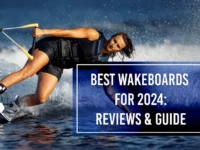 Top Wakeboards of 2024: Expert Picks and Reviews